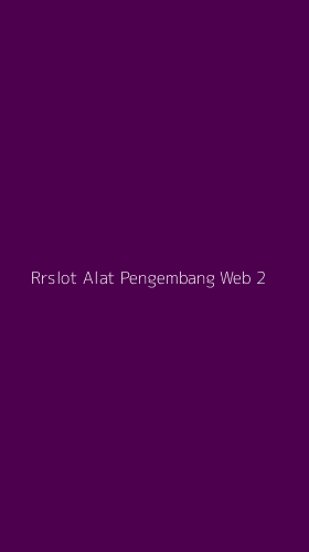 Tampilan Antarmuka Aplikasi Rrslot Alat Pengembang Web - 2