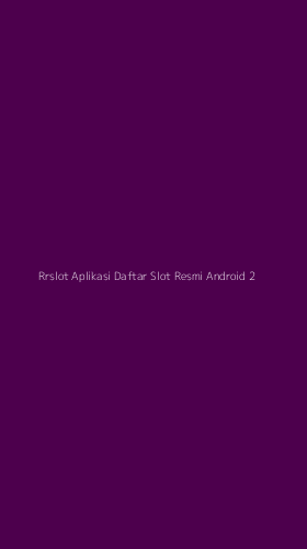 Tampilan Antarmuka Aplikasi Rrslot Aplikasi Daftar Slot Resmi Android - 2