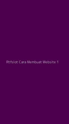 Tampilan Antarmuka Aplikasi Rtfslot Cara Membuat Website - 1