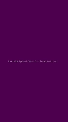 Tampilan Antarmuka Aplikasi Rtotoslot Aplikasi Daftar Slot Resmi Android - 4
