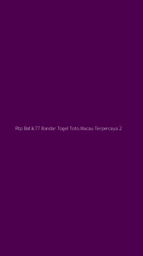 Tampilan Antarmuka Aplikasi Rtp Batik77 Bandar Togel Toto Macau Terpercaya - 2
