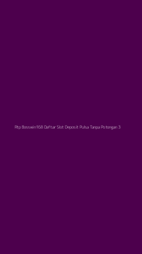 Tampilan Antarmuka Aplikasi Rtp Bosswin168 Daftar Slot Deposit Pulsa Tanpa Potongan - 3