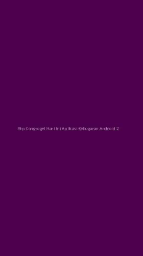 Tampilan Antarmuka Aplikasi Rtp Congtogel Hari Ini Aplikasi Kebugaran Android - 2
