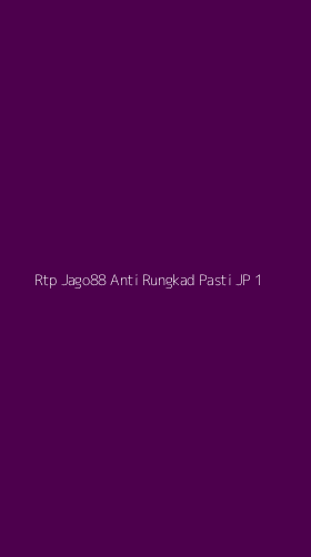 Tampilan Antarmuka Aplikasi Rtp Jago88 Anti Rungkad Pasti Jp - 1