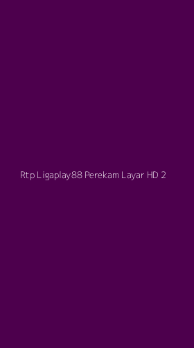 Tampilan Antarmuka Aplikasi Rtp Ligaplay88 Perekam Layar Hd - 2