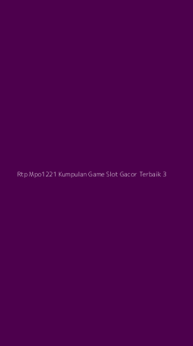 Tampilan Antarmuka Aplikasi Rtp Mpo1221 Kumpulan Game Slot Gacor Terbaik - 3