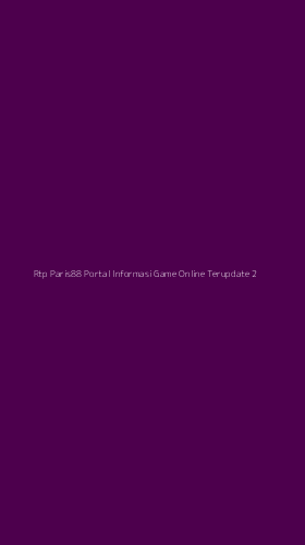 Tampilan Antarmuka Aplikasi Rtp Paris88 Portal Informasi Game Online Terupdate - 2