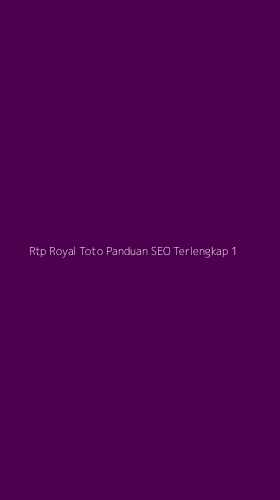 Tampilan Antarmuka Aplikasi Rtp Royal Toto Panduan Seo Terlengkap - 1