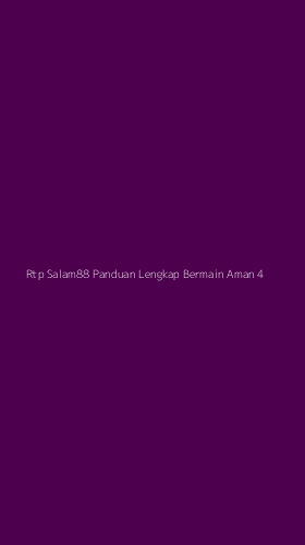 Tampilan Antarmuka Aplikasi Rtp Salam88 Panduan Lengkap Bermain Aman - 4