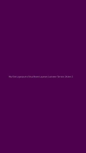 Tampilan Antarmuka Aplikasi Rtp Slot Ligaciputra Situs Resmi Layanan Customer Service 24jam - 2