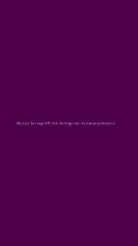Tampilan Antarmuka Aplikasi Rtp Slot Tertinggi Rtp Slot Tertinggi Hari Ini Gampang Maxwin - 2