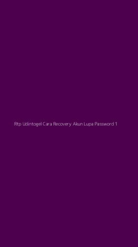 Tampilan Antarmuka Aplikasi Rtp Udintogel Cara Recovery Akun Lupa Password - 1