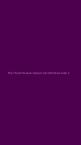 Tampilan Antarmuka Aplikasi Rtp11bola Panduan Deposit Dan Withdraw Kilat - 3