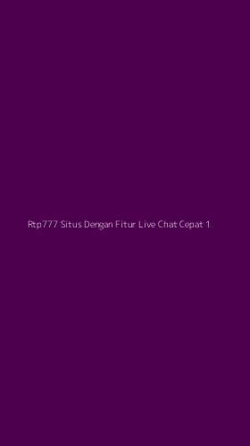 Tampilan Antarmuka Aplikasi Rtp777 Situs Dengan Fitur Live Chat Cepat - 1