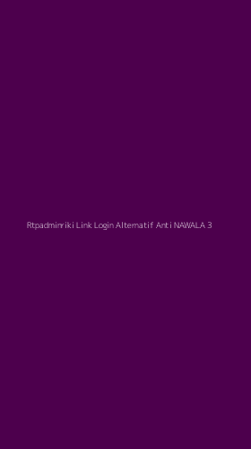 Tampilan Antarmuka Aplikasi Rtpadminriki Link Login Alternatif Anti Nawala - 3