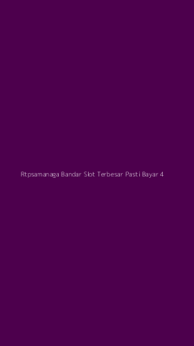 Tampilan Antarmuka Aplikasi Rtpsamanaga Bandar Slot Terbesar Pasti Bayar - 4