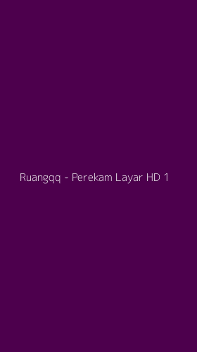 Tampilan Antarmuka Aplikasi Ruangqq - Perekam Layar HD - 1
