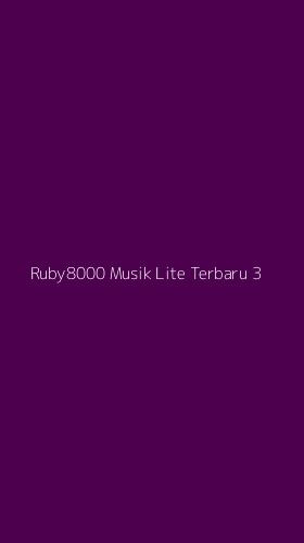 Tampilan Antarmuka Aplikasi Ruby8000 Musik Lite Terbaru - 3