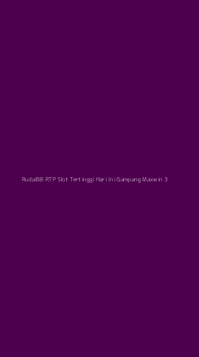 Tampilan Antarmuka Aplikasi Rudal88 Rtp Slot Tertinggi Hari Ini Gampang Maxwin - 3