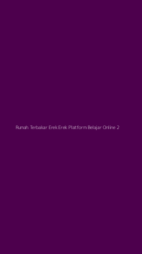 Tampilan Antarmuka Aplikasi Rumah Terbakar Erek Erek Platform Belajar Online - 2