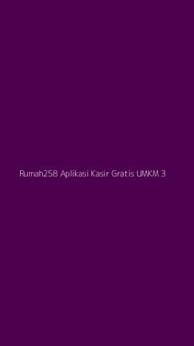 Tampilan Antarmuka Aplikasi Rumah258 Aplikasi Kasir Gratis Umkm - 3