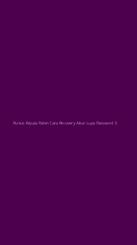 Tampilan Antarmuka Aplikasi Rumus Kepala Paten Cara Recovery Akun Lupa Password - 3