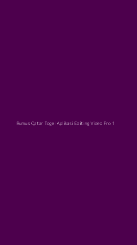 Tampilan Antarmuka Aplikasi Rumus Qatar Togel Aplikasi Editing Video Pro - 1
