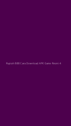 Tampilan Antarmuka Aplikasi Rupiah 888 Cara Download Apk Game Resmi - 4