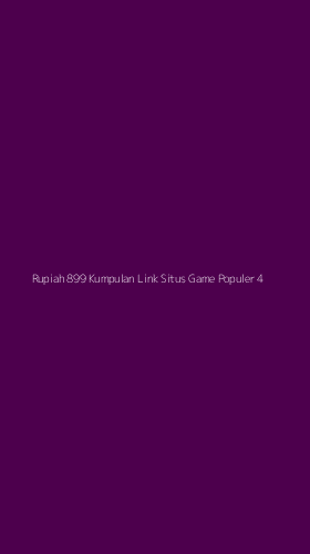 Tampilan Antarmuka Aplikasi Rupiah 899 Kumpulan Link Situs Game Populer - 4