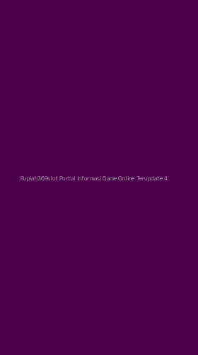 Tampilan Antarmuka Aplikasi Rupiah369slot Portal Informasi Game Online Terupdate - 4