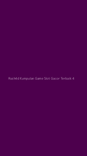 Tampilan Antarmuka Aplikasi Rush4d Kumpulan Game Slot Gacor Terbaik - 4