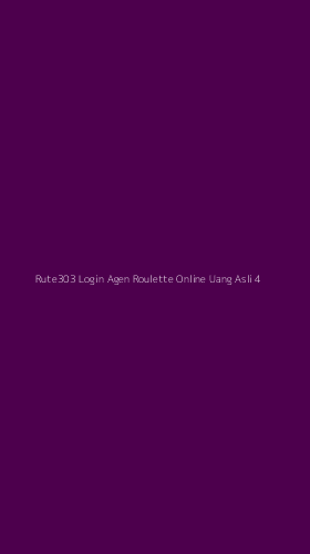 Tampilan Antarmuka Aplikasi Rute303 Login Agen Roulette Online Uang Asli - 4