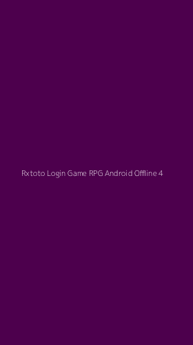 Tampilan Antarmuka Aplikasi Rxtoto Login Game Rpg Android Offline - 4