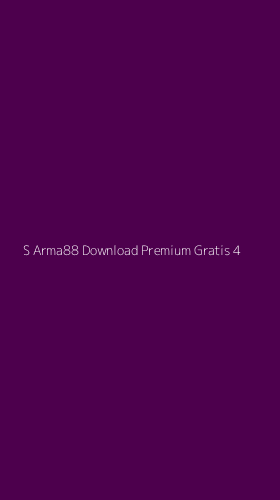 Tampilan Antarmuka Aplikasi S Arma88 Download Premium Gratis - 4