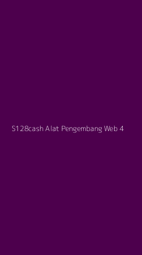 Tampilan Antarmuka Aplikasi S128cash Alat Pengembang Web - 4