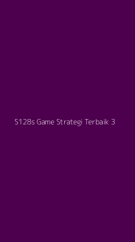 Tampilan Antarmuka Aplikasi S128s Game Strategi Terbaik - 3