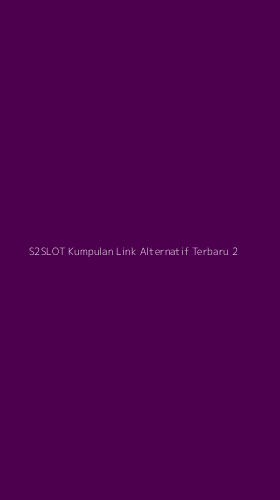 Tampilan Antarmuka Aplikasi S2slot Kumpulan Link Alternatif Terbaru - 2