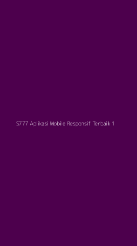 Tampilan Antarmuka Aplikasi S777 Aplikasi Mobile Responsif Terbaik - 1