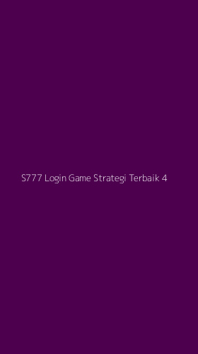 Tampilan Antarmuka Aplikasi S777 Login Game Strategi Terbaik - 4