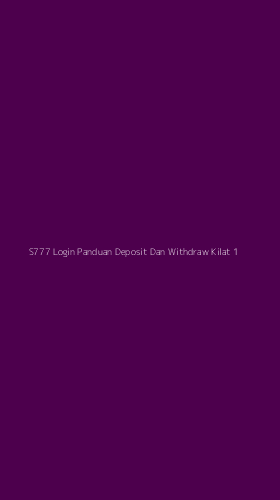 Tampilan Antarmuka Aplikasi S777 Login Panduan Deposit Dan Withdraw Kilat - 1