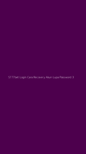 Tampilan Antarmuka Aplikasi S777bet Login Cara Recovery Akun Lupa Password - 3