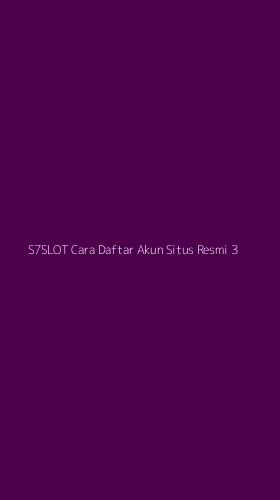 Tampilan Antarmuka Aplikasi S7slot Cara Daftar Akun Situs Resmi - 3