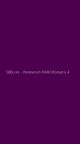 Tampilan Antarmuka Aplikasi S80com - Pembersih RAM Otomatis - 4