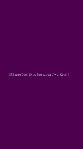 Tampilan Antarmuka Aplikasi S88toto Com Situs Slot Modal Awal Kecil - 4