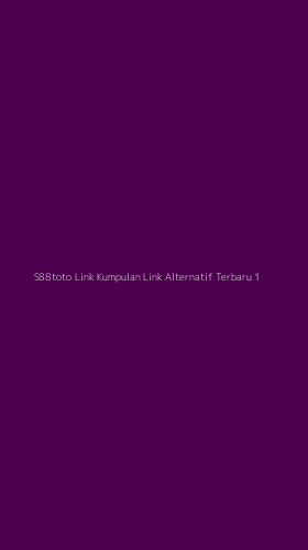 Tampilan Antarmuka Aplikasi S88toto Link Kumpulan Link Alternatif Terbaru - 1