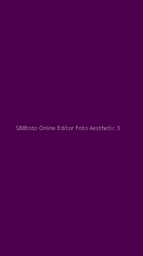Tampilan Antarmuka Aplikasi S88toto Online Editor Foto Aesthetic - 3