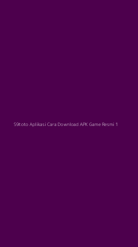 Tampilan Antarmuka Aplikasi S9toto Aplikasi Cara Download Apk Game Resmi - 1
