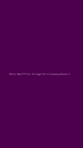Tampilan Antarmuka Aplikasi S9toto Wap Rtp Slot Tertinggi Hari Ini Gampang Maxwin - 3