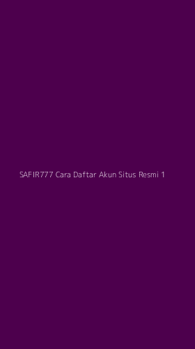 Tampilan Antarmuka Aplikasi Safir777 Cara Daftar Akun Situs Resmi - 1