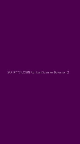 Tampilan Antarmuka Aplikasi Safir777 Login Aplikasi Scanner Dokumen - 2